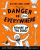 Danger is Still Everywhere: Beware of the Dog (Paperback) - David O39Doherty Photo