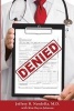 Denied (Paperback) - Dr Jeffrey B Nordella MD Photo