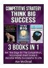 Competitive Strategy - Think Big: Success: 3 Books in 1: Get the Edge on the Competition, Accomplish Giant Goals & Become Wildly Successful in Life (Paperback) - Ace McCloud Photo