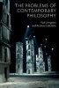 The Problems of Contemporary Philosophy - A Critical Guide for the Unaffiliated (Paperback) - Andrew Cutrofello Photo