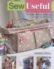 Sew Useful - 23 Simple Storage Solutions to Sew for the Home (Paperback) - Debbie Shore Photo