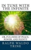 In Tune with the Infinite - Or, Fullness of Peace, Power, and Plenty (Paperback) - Ralph Waldo Trine Photo