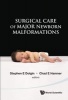 Surgical Care of Major Newborn Malformations (Hardcover) - Stephen E Dolgin Photo