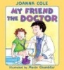 My Friend the Doctor (Hardcover) - Joanna Cole Photo