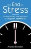 The End of Stress - A Revolutionary New Approach to a Happier, Healthier Life (Paperback) - Andrew J Bernstein Photo