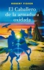 El Caballero de la Armadura Oxidada (Spanish, Paperback) - Robert Fisher Photo