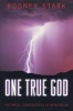 One True God - Historical Consequences of Monotheism (Paperback, New Ed) - Rodney Stark Photo