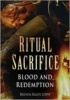 Ritual Sacrifice - Blood and Vengeance (Paperback, New edition) - Brenda Ralph Lewis Photo