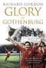 Glory in Gothenburg - The Night Aberdeen FC Turned the Footballing World on Its Head (Paperback) - Richard Gordon Photo