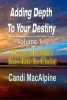 Adding Depth to Your Destiny - Deeper Insights Into Life in Christ (Paperback) - Candi Macalpine Photo