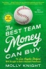 The Best Team Money Can Buy - The Los Angeles Dodgers' Wild Struggle to Build a Baseball Powerhouse (Paperback) - Molly Knight Photo