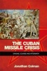 The Cuban Missile Crisis - Origins, Course and Aftermath (Paperback) - Jonathan Colman Photo