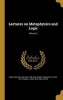 Lectures on Metaphysics and Logic; Volume 2 (Hardcover) - William Sir Hamilton Photo