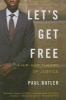 Let's Get Free - A Hip-Hop Theory of Justice (Paperback) - Paul Butler Photo