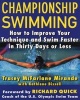 Championship Swimming - How to Improve Your Technique and Swim Faster in Thirty Days or Less (Paperback) - Tracey McFarlane Mirande Photo