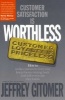 Customer Satisfaction Is Worthless - Customer Loyalty Is Priceless (Hardcover) - Jeffrey H Gitomer Photo