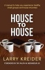 House to House - A Manual to Help You Experience Healthy Small Groups and House Churches (Paperback) - Larry Kreider Photo