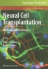 Neural Cell Transplantation 2009 - Methods and Protocols (Hardcover) - Neil Scolding Photo