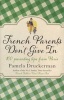 French Parents Don't Give In - 100 Parenting Tips from Paris (Paperback) - Pamela Druckerman Photo