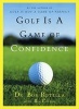 Golf is a Game of Confidence (Hardcover) - Bob Rotella Photo