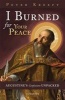 I Burned for Your Peace - Augustine's Confessions Unpacked (Paperback) - Peter Kreeft Photo