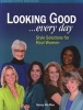 Looking Good ...Every Day - Style Solutions for Real Women (Paperback) - Nancy Nix Rice Photo