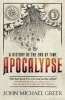 Apocalypse - A History of the End of Time (Paperback) - John Michael Greer Photo