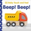 Baby Touch and Feel Beep! Beep! (Board book) - Dk Photo