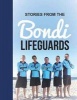 Stories from the Bondi Lifeguards (Paperback) - The Bondi Boys Photo