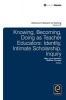 Knowing, Becoming, Doing as Teacher Educators - Identity, Intimate Scholarship, Inquiry (Hardcover) - Stefinee E Pinnegar Photo