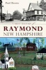 A Brief History of Raymond, New Hampshire (Paperback) - Paul Brown Photo