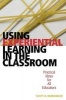 Using Experiential Learning in the Classroom - Practical Ideas for All Educators (Paperback) - Scott D Wurdinger Photo