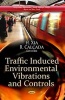 Traffic Induced Environmental Vibrations and Controls - Theory and Application (Hardcover) - H Xia Photo