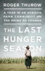 The Last Hunger Season - A Year in an African Farm Community on the Brink of Change (Paperback, First Trade Paper Edition) - Roger Thurow Photo