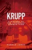 Krupp - A History of the Legendary German Firm (Hardcover) - Harold James Photo