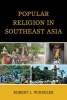 Popular Religion in Southeast Asia (Hardcover) - Robert L Winzeler Photo