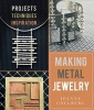 Making Metal Jewelry - Projects, Techniques, Inspiration (Paperback) - Joanna Gollberg Photo