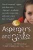 Asperger's and Girls - World-renowned Experts Join Those with Asperger's Syndrome to Resolve Issues That Girls and Women Face Every Day (Paperback) - Tony Attwood Photo