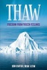 Thaw - Freedom from Frozen Feelings (Paperback) - Msw Lcsw Don Carter Photo