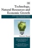 Technology, Natural Resources and Economic Growth - Improving the Environment for a Greener Future (Hardcover) - Shunsuke Managi Photo