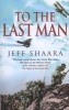 To the Last Man (Paperback, New ed) - Jeff Shaara Photo