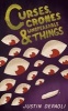 Curses, Crones and Unspeakable Things (Paperback) - Justin Depaoli Photo