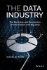 The Data Industry - The Business and Economics of Information and Big Data (Hardcover) - Chunlei Tang Photo