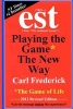 "Est - Playing the Game* the New Way *The Game of Life (Paperback) - MR Carl L Frederick Photo