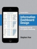 Information Dashboard Design - Displaying Data for At-a-Glance Monitoring (Hardcover, Second Edition,) - Stephen Few Photo