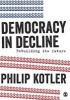 Democracy in Decline - Rebuilding its Future (Paperback) - Philip Kotler Photo