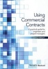 Using Commercial Contracts - A Practical Guide for Engineers and Project Managers (Paperback) - David Wright Photo