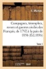 Campagnes, Triomphes, Revers Et Guerres Civiles Des Francais, de 1792 a la Paix de 1856. Tome 1 (French, Paperback) - Moreau Photo