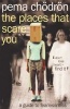 The Places That Scare You - A Guide to Fearlessness (Paperback, New edition) - Pema Chodron Photo