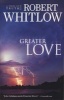 Greater Love (Paperback) - Robert Whitlow Photo